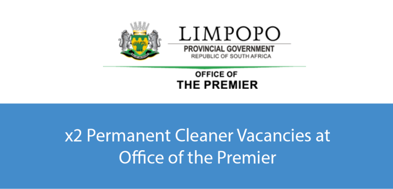 X Permanent Cleaner Vacancies At Office Of The Premier